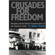 Crusades for Freedom by Dowdy, G. Wayne, 9781617037092