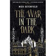 The War in the Dark by SETCHFIELD, NICK, 9781785657092