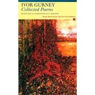 Collected Poems: Ivor Gurney by Gurney, Ivor; Kavanagh, P. J., 9781857547092