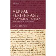 Verbal Periphrasis in Ancient Greek Have- and Be- Constructions by Bentein, Klaas, 9780198747093