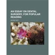 An Essay on Dental Surgery by Watt, George, 9780217167093