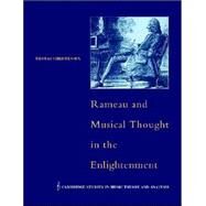 Rameau and Musical Thought in the Enlightenment by Thomas Christensen , Foreword by Ian Bent, 9780521617093