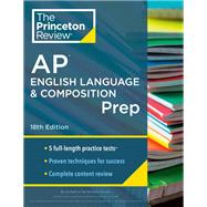 Princeton Review AP English Language & Composition Prep,  18th Edition 5 Practice Tests + Complete Content Review + Strategies & Techniques by The Princeton Review, 9780593517093