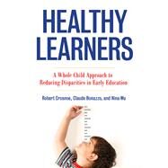 Healthy Learners by Crosnoe, Robert; Bonazzo, Claude; Wu, Nina, 9780807757093