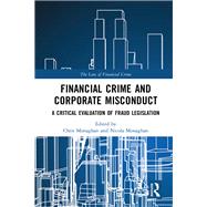 Financial Crime and Corporate Misconduct: A Critical Evaluation of  Fraud Legislation by Monaghan; Chris, 9781138557093