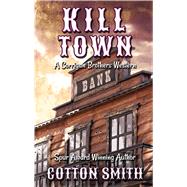 Kill Town by Smith, Cotton, 9781410497093