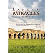 Random Miracles : A Memoir by Cifelli, Edward, 9781441567093