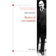 Keynes et ses combats by Gilles Dostaler, 9782226187093