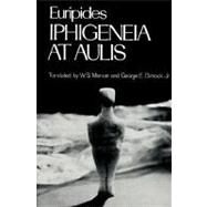 Iphigeneia at Aulis by Euripides; Merwin, W. S.; Dimock, George E., 9780195077094