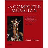 The Complete Musician An Integrated Approach to Theory, Analysis, and Listening by Laitz, Steven G., 9780199347094