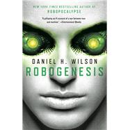 Robogenesis by Wilson, Daniel H., 9780385537094