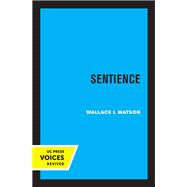 Sentience by Wallace I. Matson, 9780520307094