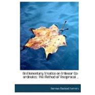 Elementary Treatise on Trilinear Co-Ordinates : The Method of Reciprocal ... by Ferrers, Norman Macleod, 9780554827094