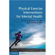 Physical Exercise Interventions for Mental Health by Lam, Linda C. W.; Riba, Michelle, 9781107097094