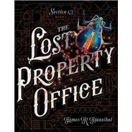 The Lost Property Office by Hannibal, James R., 9781481467094