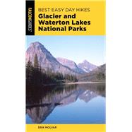 Best Easy Day Hikes Glacier and Waterton Lakes National Parks by Molvar, Erik, 9781493037094