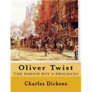 Oliver Twist by Dickens, Charles; Chesterton, G. K.; Wilson, Michael, 9781505217094