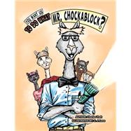 You Want Us to Do What Mr. Chockablock? by Treft, Charles; Love, Charlie, 9781508597094