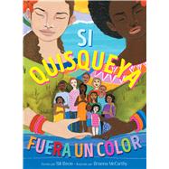 Si Quisqueya fuera un color/ If Dominican Were a Color by Recio, Sili; Mccarthy, Brianna, 9781534477094