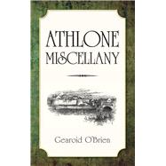 Athlone Miscellany by O'brien, Gearoid; Carey, Taghd, 9781845887094