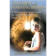 Children With Starving Brains by McCandless, Jaquelyn; Binstock, Teresa; Zimmerman, Jack, 9781883647094
