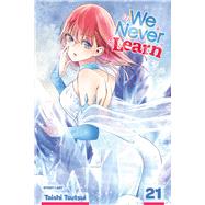 We Never Learn, Vol. 21 by Tsutsui, Taishi, 9781974727094
