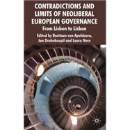 Neoliberal European Governance and Beyond The Limits of a Political Project by van Apeldoorn, Bastiaan; Drahokoupil, Jan; Horn, Laura, 9780230537095