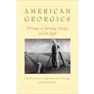 American Georgics : Writings on Farming, Culture, and the Land by Edited by Edwin C. Hagenstein, Sara M. Gregg, and Brian Donahue, 9780300137095