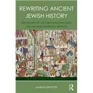 Rewriting Ancient Jewish History by Tropper, Amram, 9780367877095