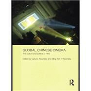 Global Chinese Cinema: The Culture and Politics of 'Hero' by Rawnsley; Gary D., 9780415697095