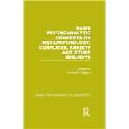 Basic Psychoanalytic Concepts on Metapsychology, Conflicts, Anxiety and Other Subjects by Anna Freud Centre;, 9781138777095