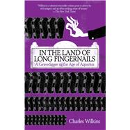 In The Land Long Fingernails Cl by Wilkins,Charles, 9781602397095