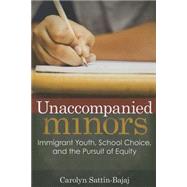 Unaccompanied Minors by Sattin-bajaj, Carolyn, 9781612507095