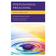 Postcolonial Preaching Creating a Ripple Effect by Kim-Cragg, Rev. HyeRan; McClure, John; Black, Kathy, 9781793617095