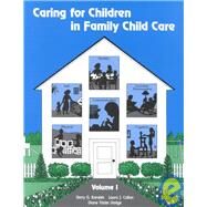 Caring for Children in Family Child Care by Koralek, Derry Gosselin; Colker, Laura J.; Dodge, Diane Trister, 9781879537095