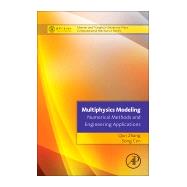 Multiphysics Modeling: Numerical Methods and Engineering Applications by Zhang; Cen, 9780124077096