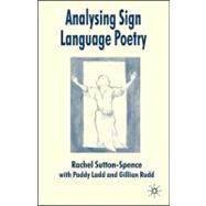Analysing Sign Language Poetry by Sutton-Spence, Rachel, 9780230217096