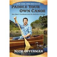 Paddle Your Own Canoe by Offerman, Nick, 9780451467096