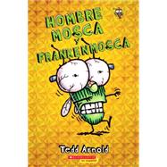 Hombre Mosca y Frankenmosca (Fly Guy and the Frankenfly) by Arnold, Tedd; Arnold, Tedd, 9780545757096