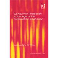 Consumer Protection in the Age of the 'information Economy' by Winn,Jane K.;Winn,Jane K., 9780754647096