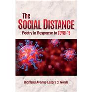 The Social Distance Poetry in Response to COVID-19 by Words, Anthology Highland Avenue Eate, 9781098317096