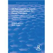 Un Peacekeeping in Trouble - Lessons Learned from the Former Yugoslavia by Biermann, Wolfgang; Vadset, Martin, 9781138387096