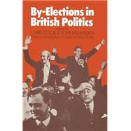 By-elections in British Politics by Cook, Chris; Ramsden, John, 9781349017096