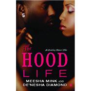 The Hood Life A Bentley Manor Tale by Mink, Meesha; Diamond, Denesha, 9781416577096