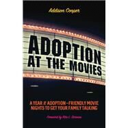 Adoption at the Movies by Cooper, Addison; Soronen, Rita L., 9781785927096