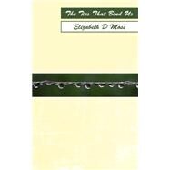 The Ties That Bind Us by Moss, Elizabeth D., 9781844017096
