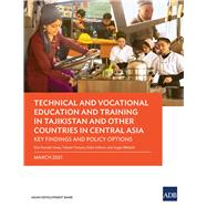 Technical and Vocational Education and Training in Tajikistan and Other Countries in Central Asia Key Findings and Policy Actions by Izawa, Eiko Kanzaki; Yamano, Takashi; Safarov, Daler; Billetoft, Jorgen, 9789292627096