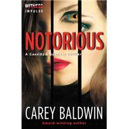 Notorious by Baldwin, Carey, 9780062387097