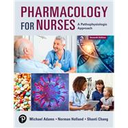 Pharmacology for Nurses: A Pathophysiologic Approach [Rental Edition] by Adams, Michael P., 9780138097097