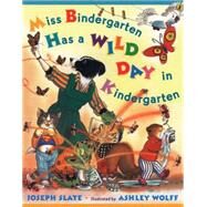 Miss Bindergarten Has a Wild Day In Kindergarten by Slate, Joseph; Wolff, Ashley, 9780142407097